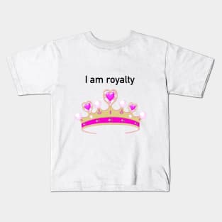 I am royalty Kids T-Shirt